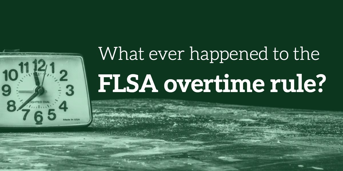 What ever happened to the FLSA overtime rule?