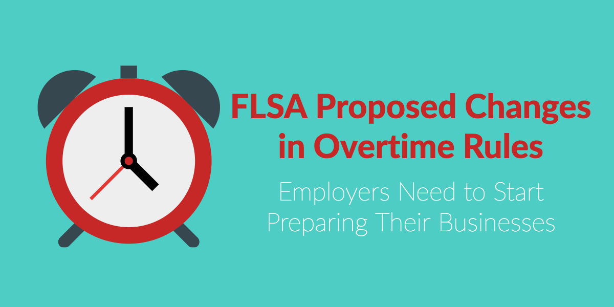 FLSA Changes in Overtime Mean Employers Need to Prepare Now