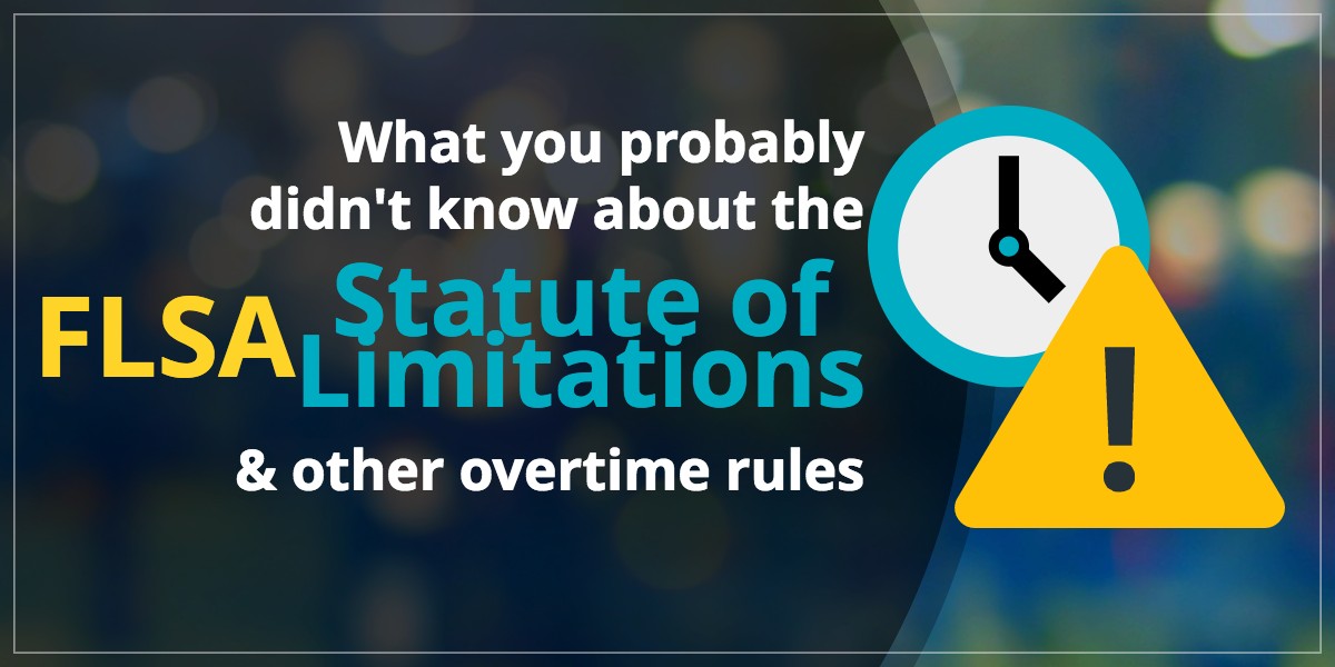 FLSA Statute of Limitations, Overtime Rules, & What to Know