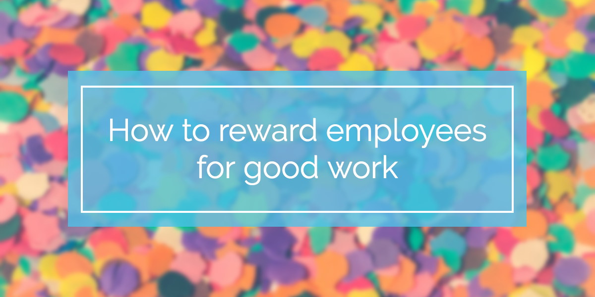 how-to-reward-employees-for-good-work