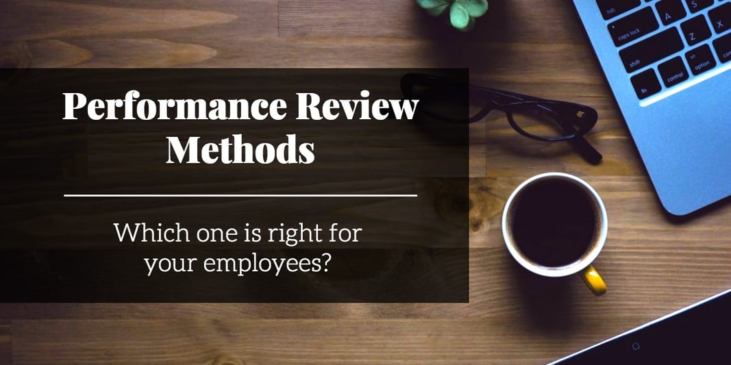 Performance review methods: Which one is right for your employees?