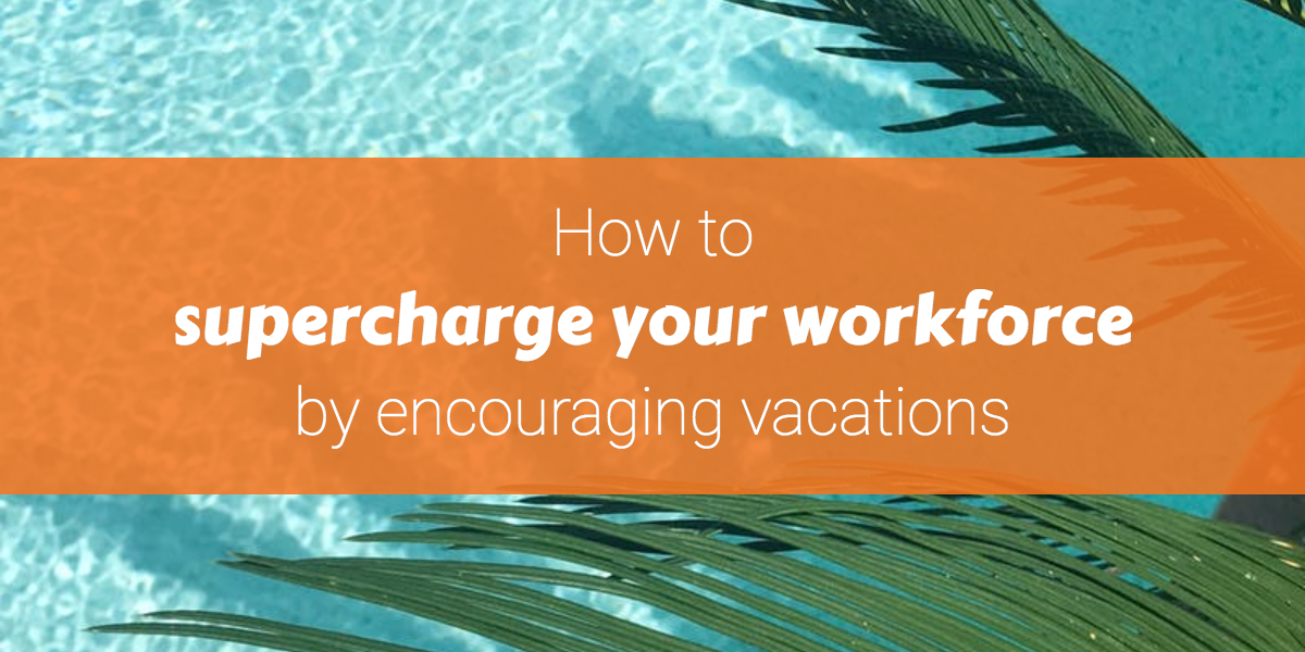 vacations-supercharge-workforce