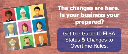 Get the Guide to FLSA status and FLSA changes to overtime rules